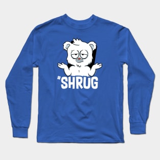 #shrug Long Sleeve T-Shirt